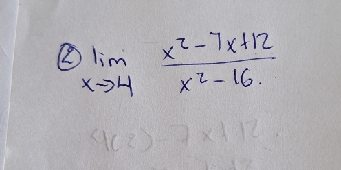 2 limlimits _xto 4 (x^2-7x+12)/x^2-16. 