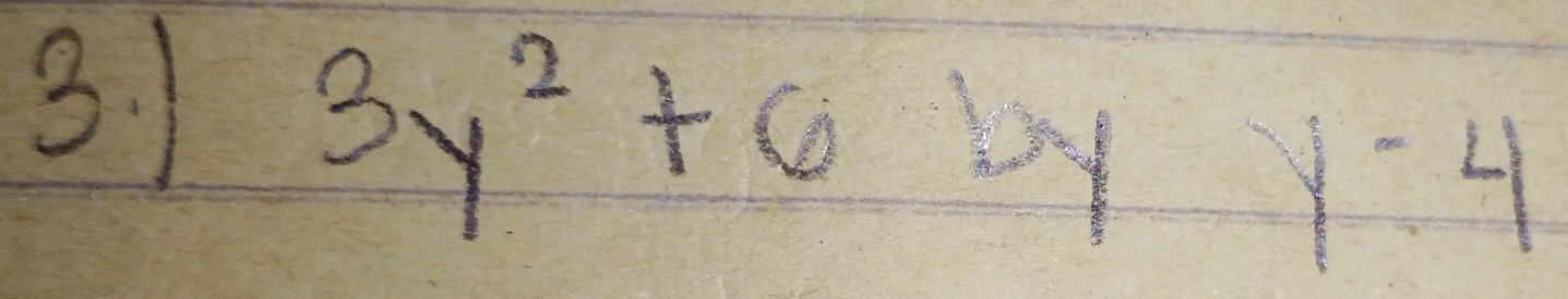 3.1
3y^2+6 x= 1/2 2*  2/3  = 1/2  1 y-4