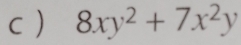 8xy^2+7x^2y