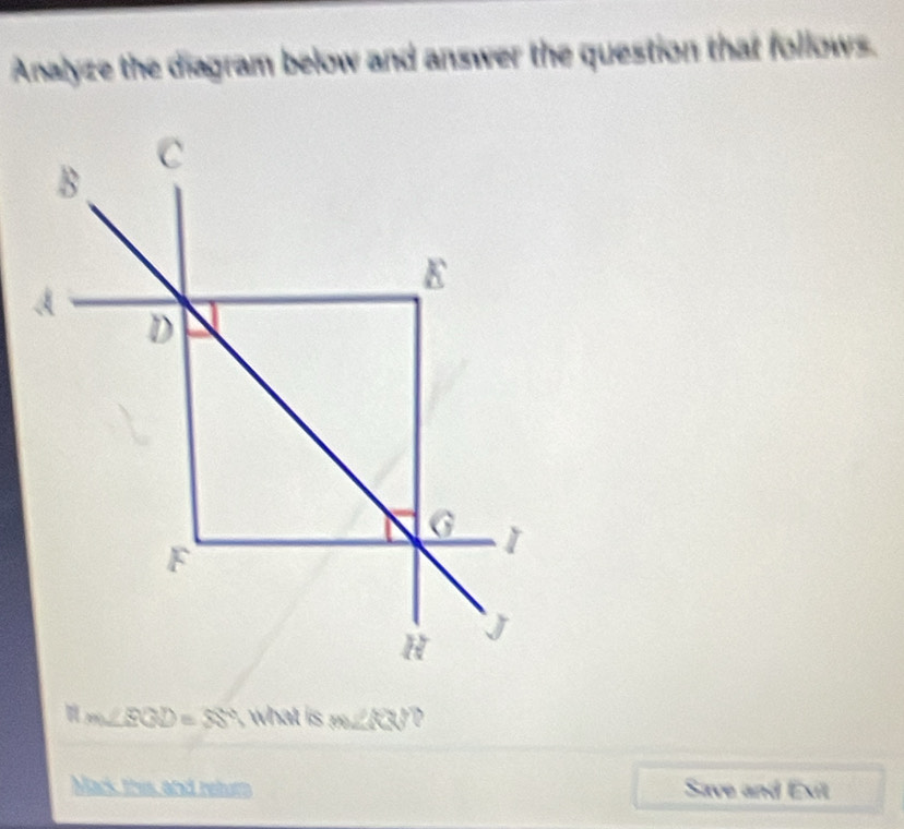 Analyze the diagram below and answer the question that follows.
m∠ SGD=85° what is m∠ ABV
Mack this and retur Save and Exit