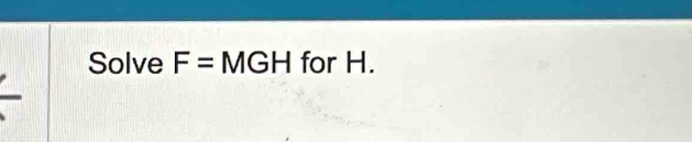 Solve F= △ GH for H.