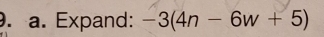 Expand: -3(4n-6w+5)