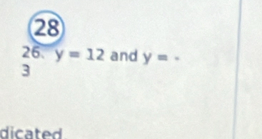 28 
26. y=12 and y=
3
dicated