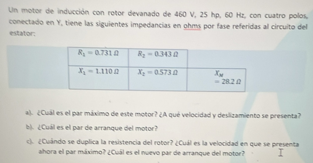 Resuelto:Un motor de inducción con rotor devanado de 460 V, 25 hp, 60 ...