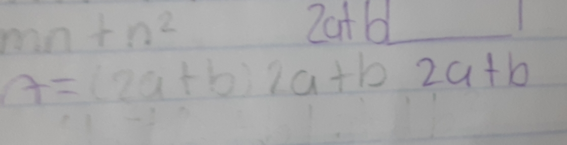 mn+n^2
2a+b
A=(2a+b)2a+b2a+b