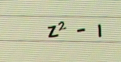 z² - 1