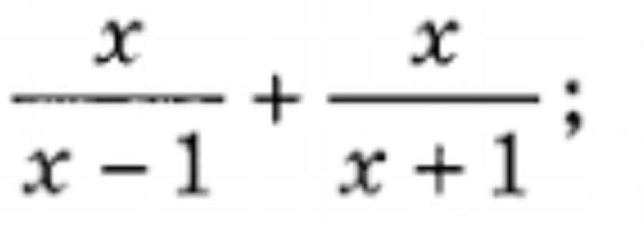  x/x-1 + x/x+1 .