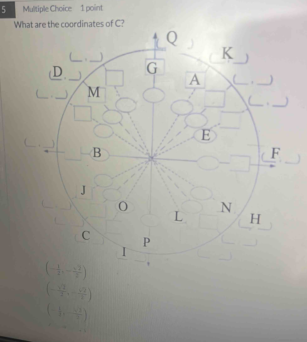 (- sqrt(2)/2 ,- sqrt(2)/2 )
(- 1/2 ,- sqrt(3)/2 )