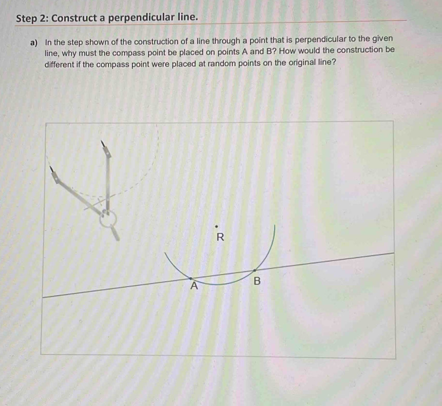 Solved: Construct a perpendicular line. a) In the step shown of the ...