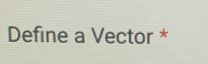 Define a Vector *