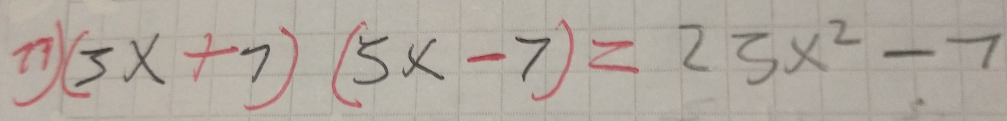 7 (3x+7)(5x-7)=23x^2-7