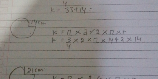 k=33+14=
k=π * 2/2* π * r
k= 3/4 * 2* 12* 14+2* 14
21cm