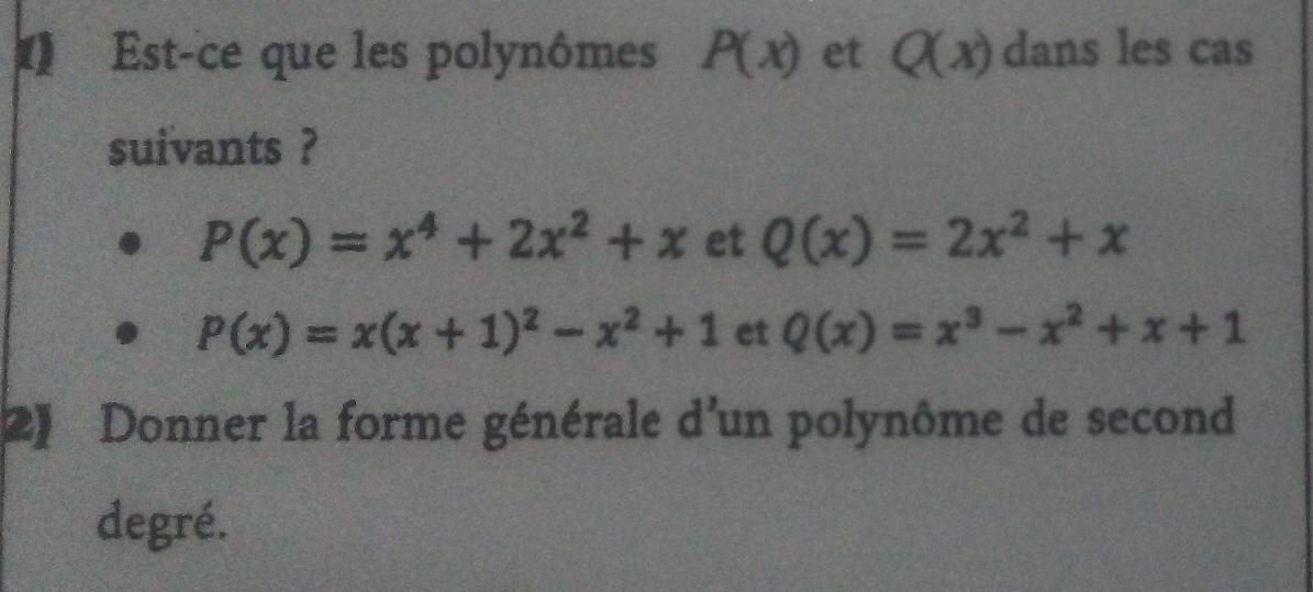Solved: Est-ce que les polynômes P(x) et Q(x) dans les cas suivants ? P ...