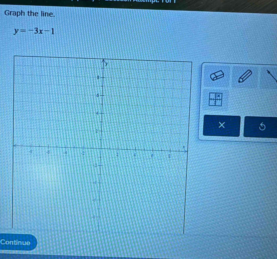 Graph the line.
y=-3x-1
× 
Continue