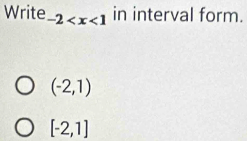 Write -2 in interval form.
(-2,1)
[-2,1]