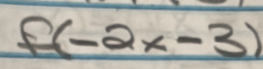 f(-2x-3)