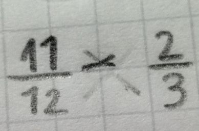  11/12 *  2/3 