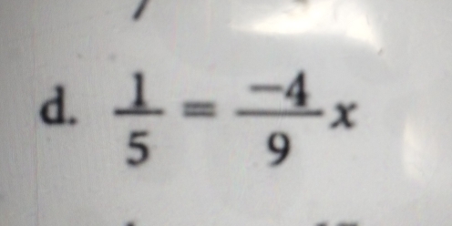  1/5 = (-4)/9 x