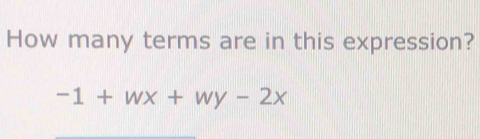 How many terms are in this expression?
-1+wx+wy-2x