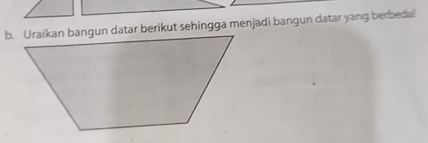 Uraikan bangun datar berikut sehingga menjadi bangun datar yang berbedal