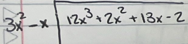 3x^2-x 12x^3+2x^2+13x-2