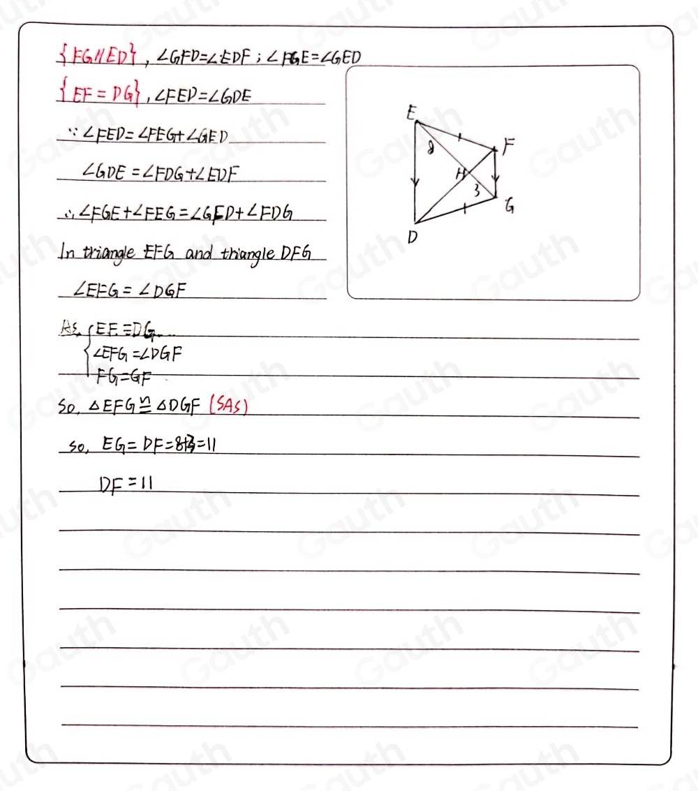  FGparallel ED , ∠ GFD=∠ EDF; ∠ FGE=∠ GED
 EF=DG , ∠ FED=∠ GDE
∵ ∠ FED=∠ FEG+∠ GED
∠ GDE=∠ FDG+∠ EDF
∴ ∠ FGE+∠ FEG=∠ GFD+∠ FDG
In triangle EFG and triangle DFG
∠ EFG=∠ DGF
As beginarrayl EF=DG. ∠ EFG=∠ DGFendarray.
FG=GF
So △ EFG≌ △ DGF(SAS)
so, EG=DF=8+3=11
DF=11