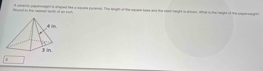 Solved: Round to the nearest tenth of an inch. A ceramic paperweight is ...
