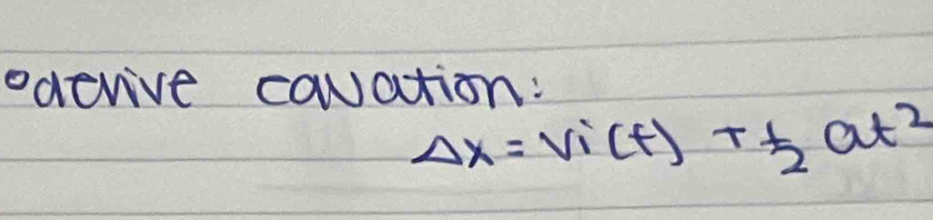 circ  acvive cauation:
Delta x=vi(t)+ 1/2 at^2