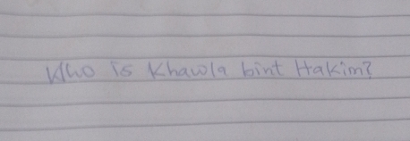 Who is Khawla birt Hakim?