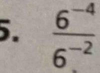  (6^(-4))/6^(-2) 