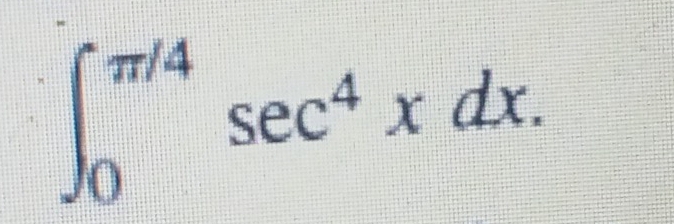 ∈t _0^((π /4)sec ^4)xdx.