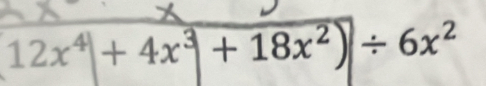 12x^4|+4x^3+18x^2)|/ 6x^2