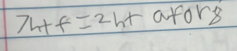 7h+f=2h+ afors