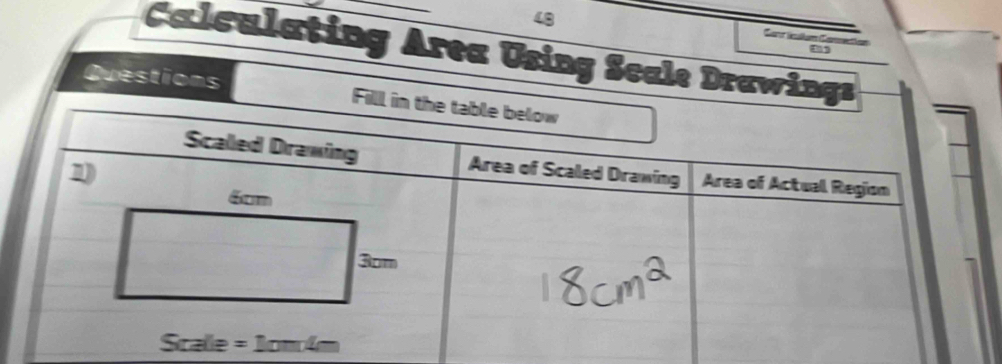 Calculating Area Using Scale Drawings
m
Questions Fill in t