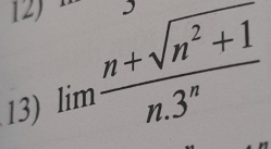 lim  (n+sqrt(n^2+1))/n.3^n 