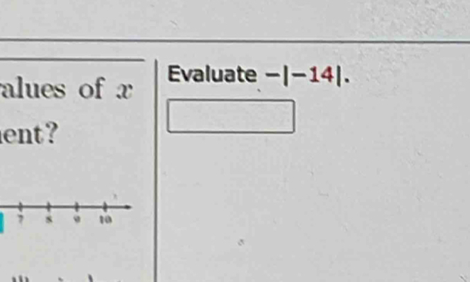 alues of x Evaluate -|-14|. 
ent?