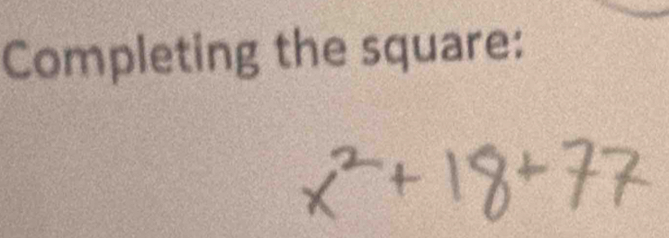 Completing the square: