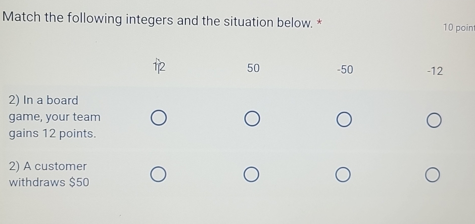 Match the following integers and the situation below. * 
10 poin