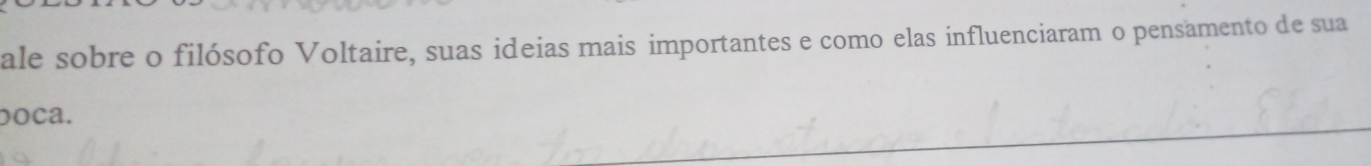 ale sobre o filósofo Voltaire, suas ideias mais importantes e como elas influenciaram o pensamento de sua 
poca.