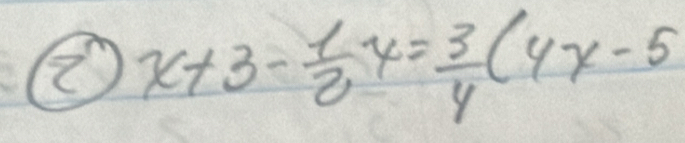 x+3- 1/2 y= 3/4 (4x-5