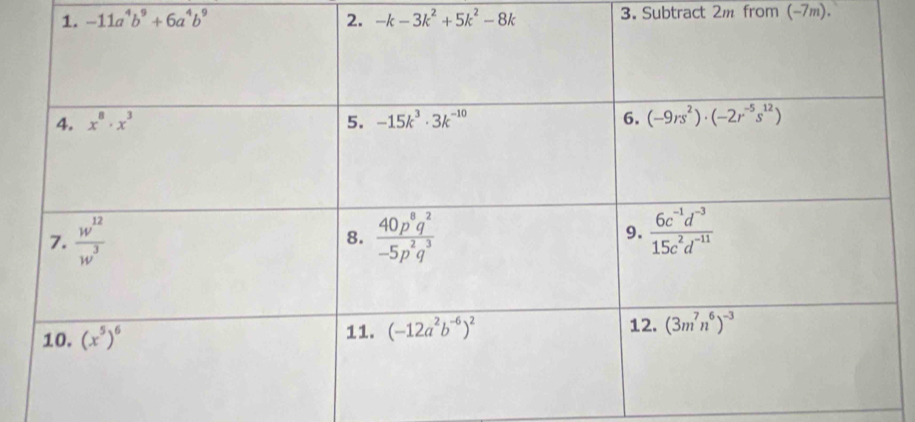 -11a^4b^9+6a^4b^9 2. -k-3k^2+5k^2-8k 3. Subtract 2m from (-7m).