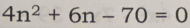 4n^2+6n-70=0