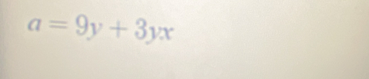 a=9y+3yx