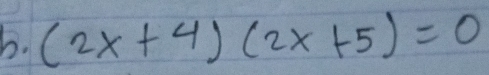 (2x+4)(2x+5)=0