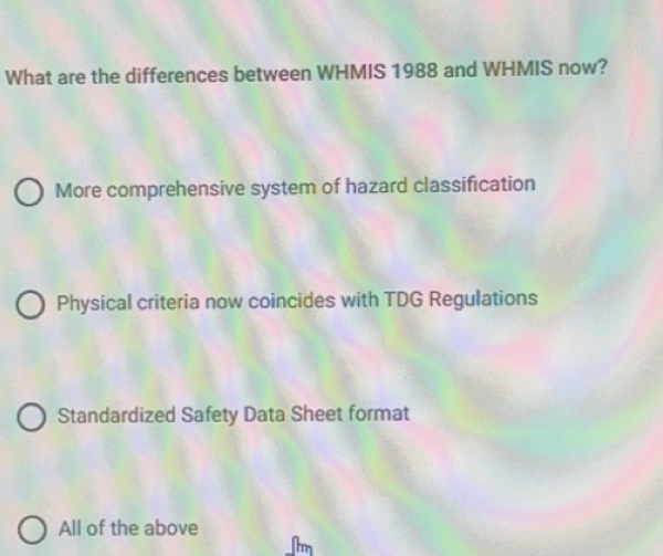 Solved: What are the differences between WHMIS 1988 and WHMIS now? More ...