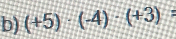 (+5)· (-4)· (+3)=