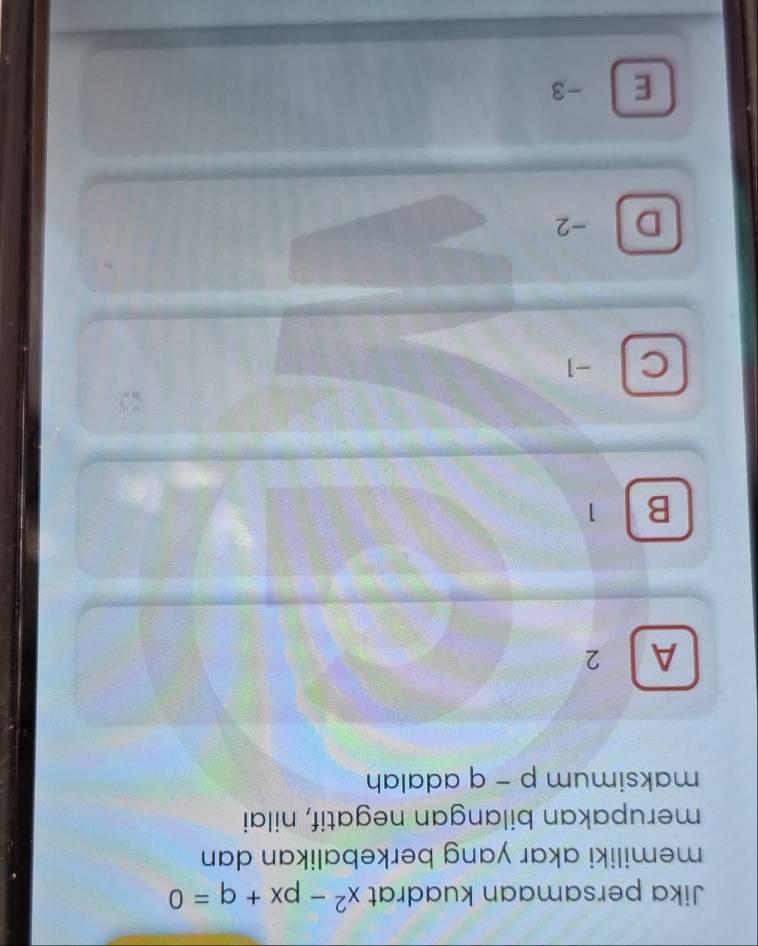 Jika persamaan kuadrat x^2-px+q=0
memiliki akar yang berkebalikan dan 
merupakan bilangan negatif, nilai
maksimum p-q adalah
A 2
B 1
C -1
D -2
E -3