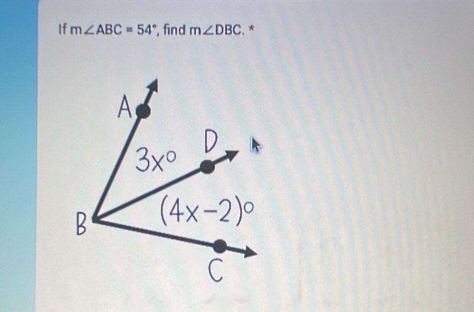 If m∠ ABC=54° , find m∠ DBC. *