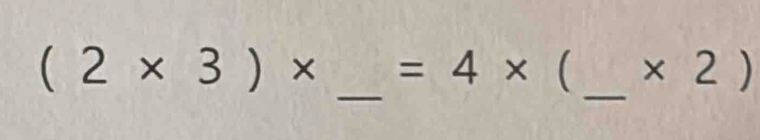 (2* 3)* =4*  × 2)
_ 
_