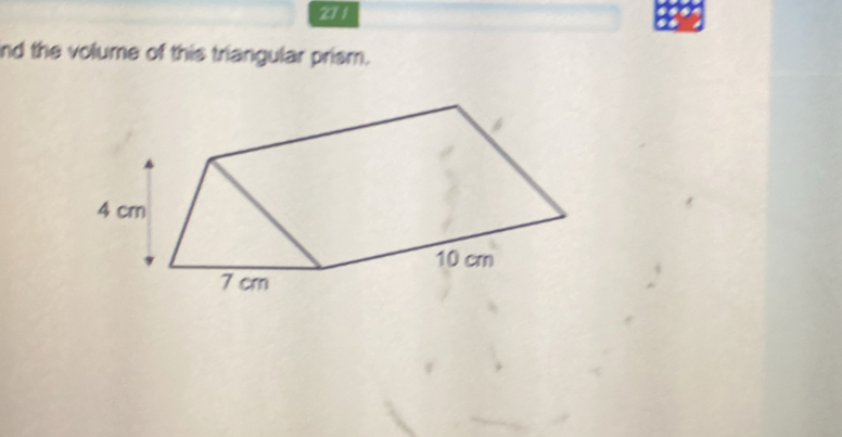 27 1 
nd the volume of this triangular prism.